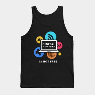 Digital Marketing Is Not Free Tank Top